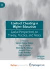 Image for Contract Cheating in Higher Education : Global Perspectives on Theory, Practice, and Policy