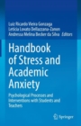 Image for Handbook of stress and academic anxiety  : psychological processes and interventions with students and teachers