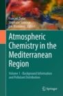 Image for Atmospheric Chemistry in the Mediterranean Region: Volume 1 - Background Information and Pollutant Distribution