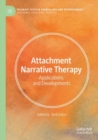 Image for Attachment Narrative Therapy: Applications and Developments