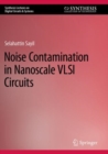 Image for Noise Contamination in Nanoscale VLSI Circuits