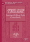 Image for Change and exchange in global education: learning with Chinese stories of interculturality