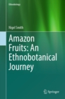 Image for Amazon Fruits: An Ethnobotanical Journey