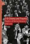 Image for 3-D cinema and trauma  : poetics of remembrance and loss