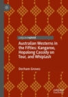 Image for Australian Westerns in the fifties: Kangaroo, Hopalong Cassidy on tour, and Whiplash