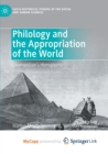 Image for Philology and the Appropriation of the World : Champollion&#39;s Hieroglyphs
