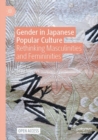 Image for Gender in japanese popular culture  : rethinking masculinities and femininities