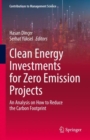 Image for Clean energy investments for zero emission projects  : an analysis on how to reduce the carbon footprint