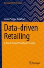 Image for Data-driven retailing  : a non-technical practitioners&#39; guide
