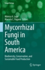 Image for Mycorrhizal Fungi in South America: Biodiversity, Conservation, and Sustainable Food Production
