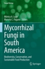 Image for Mycorrhizal fungi in South America  : biodiversity, conservation, and sustainable food production