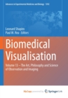 Image for Biomedical Visualisation : Volume 13 - The Art, Philosophy and Science of Observation and Imaging