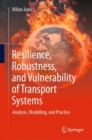 Image for Resilience, Robustness, and Vulnerability of Transport Systems