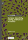 Image for Nontoxic  : masculinity, allyship, and feminist philosophy