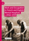 Image for Work and occupation in French and English mental hospitals, c.1918-1939