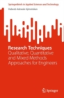 Image for Research techniques  : qualitative, quantitative and mixed methods approaches for engineers