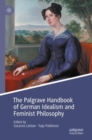 Image for The Palgrave Handbook of German Idealism and Feminist Philosophy