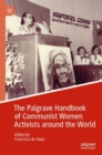 Image for The Palgrave Handbook of Communist Women Activists around the World