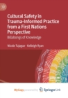 Image for Cultural Safety in Trauma-Informed Practice from a First Nations Perspective : Billabongs of Knowledge
