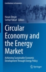 Image for Circular economy and the energy market  : achieving sustainable economic development through energy policy