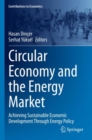 Image for Circular economy and the energy market  : achieving sustainable economic development through energy policy