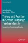 Image for Theory and practice in second language teacher identity  : researching, theorising and enacting