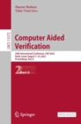 Image for Computer Aided Verification Part II: 34th International Conference, CAV 2022, Haifa, Israel, August 7-10, 2022, Proceedings