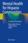 Image for Mental health for Hispanic communities  : a guide for practitioners