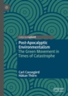 Image for Post-apocalyptic environmentalism  : the green movement in times of catastrophe