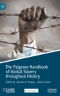 Image for The Palgrave Handbook of Global Slavery throughout History