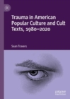 Image for Trauma in American Popular Culture and Cult Texts, 1980-2020