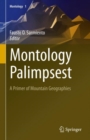 Image for Montology palimpsest  : a primer of mountain geographies