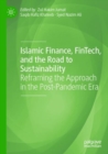 Image for Islamic finance, FinTech, and the road to sustainability  : reframing the approach in the post-pandemic era