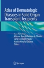 Image for Atlas of Dermatologic Diseases in Solid Organ Transplant Recipients