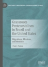 Image for Grassroots Pentecostalism in Brazil and the United States: migrations, missions, and mobility