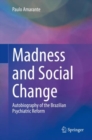 Image for Madness and Social Change: Autobiography of the Brazilian Psychiatric Reform