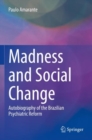 Image for Madness and social change  : autobiography of the Brazilian psychiatric reform