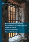 Image for Francoist Repression and Incarceration in Contemporary Spanish Culture