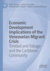 Image for Economic Development Implications of the Venezuelan Migrant Crisis: Trinidad and Tobago and the Caribbean Community