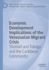 Image for Economic development implications of the Venezuelan migrant crisis  : Trinidad and Tobago and the Caribbean community