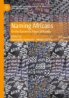Image for Naming Africans  : on the epistemic value of names