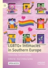 Image for LGBTQ+ intimacies in Southern Europe  : citizenship, care and choice