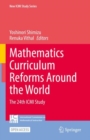 Image for Mathematics Curriculum Reforms Around the World : The 24th ICMI Study