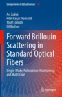 Image for Forward Brillouin Scattering in Standard Optical Fibers: Single-Mode, Polarization-Maintaining, and Multi-Core