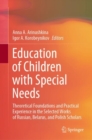 Image for Education of Children With Special Needs: Theoretical Foundations and Practical Experience in the Selected Works of Russian, Belarus, and Polish Scholars