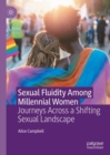 Image for Sexual fluidity among millennial women: journeys across a shifting sexual landscape