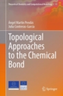 Image for Topological Approaches to the Chemical Bond