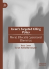 Image for Israel&#39;s targeted killing policy: moral, ethical &amp; operational dilemmas