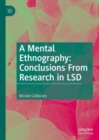 Image for A Mental Ethnography: Conclusions from Research in LSD