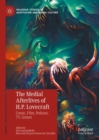 Image for The medial afterlives of H. P. Lovecraft: comic, film, podcast, TV, games